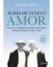 Foto Acima de Tudo o Amor - Como a Fé e a Solidariedade Construíram o Maior Polo de Referência... - Prata, Henrique - 9788573128130