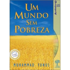 Um Mundo Sem Pobreza - Audiolivro - Yunus, Muhammad - 9788598580869